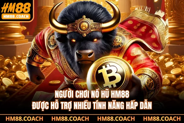 Người chơi nổ hũ HM88 được hỗ trợ nhiều tính năng hấp dẫn Người chơi nổ hũ HM88 được hỗ trợ nhiều tính năng hấp dẫn